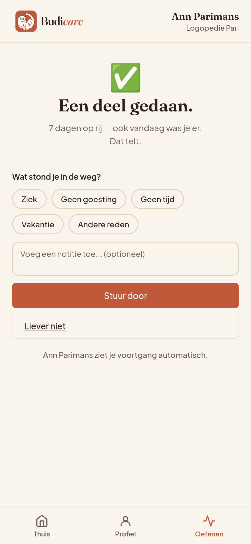Scherm na gedeeltelijke sessie met knoppen Ziek, Geen goesting, Geen tijd, Vakantie, Andere reden en een vrij tekstveld